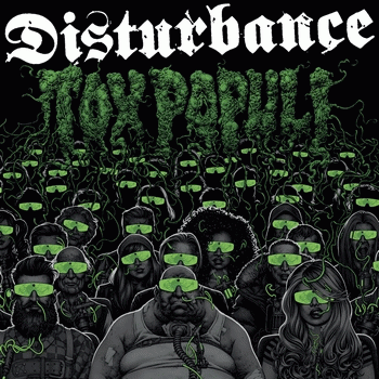 Disturbance : Tox Populi